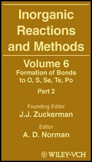 Inorganic Reactions and Methods The Formation of Bonds to O S Se Te Po Part 2