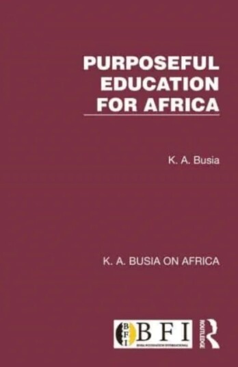 Purposeful Education For Africa Av K. A. Busia
