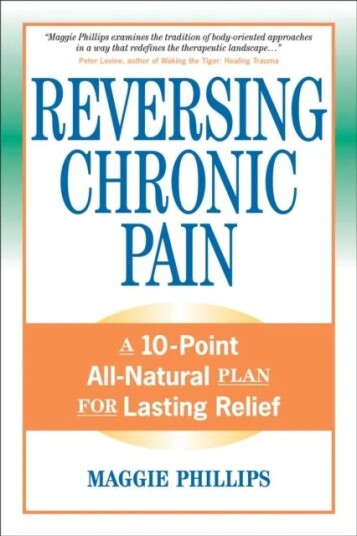 Reversing Chronic Pain Av Maggie Phillips