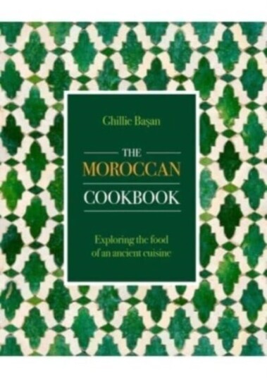 The Moroccan Cookbook The Moroccan Cookbook