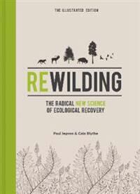 Rewilding - The Illustrated Edition Av Cain Blythe, Paul Jepson Rewilding - The Illustrated Edition Av Cain Blythe, Paul Jepson