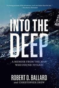 Into The Deep Av Robert D. Ballard