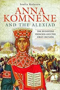 Kolovou Ioulia Anna Komnene and the Alexiad
