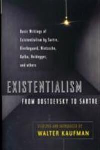 Existentialism From Dostoevsky To Sartre