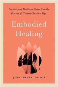 Embodied Healing Av Jenn Turner