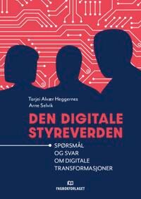 Den Digitale Styreverden Av Tarjei Alvær Heggernes, Arne Selvik Den Digitale Styreverden Av Tarjei Alvær Heggernes, Arne Selvik