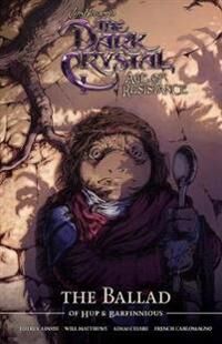 Jim Henson'S The Dark Crystal Age Of Resistance The Ballad Of Hup & Barfinnious Av Will Matthews, Jeff Addiss, Adam Cesare