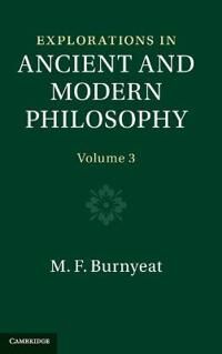Burnyeat Myles Explorations in Ancient and Modern Philosophy: Volume 3