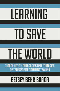 Learning To Save The World Av Betsey Behr Brada