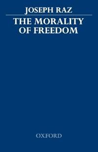 Raz, Joseph The Morality of Freedom