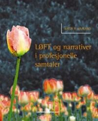 Løft Og Narrativer I Profesjonelle Samtaler Av Kirsti Ramfjord Haaland Løft Og Narrativer I Profesjonelle Samtaler Av Kirsti Ramfjord Haaland