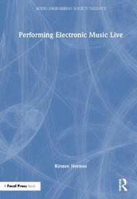Performing Electronic Music Live Av Kirsten Hermes