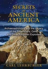 Lehrburger Carl Secrets of Ancient America