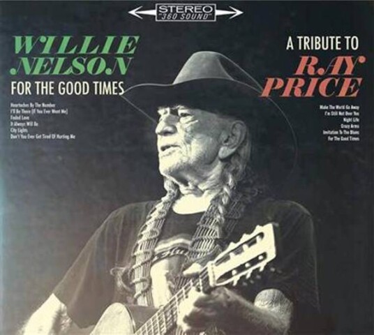 Willie Nelson For The Good Times: A Tribute To Ray Price CD