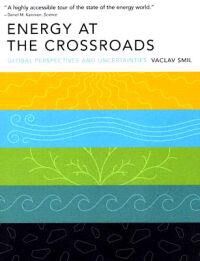 Energy At The Crossroads Av Vaclav (Distinguished Professor Emeritus University Of Manitoba) Smil