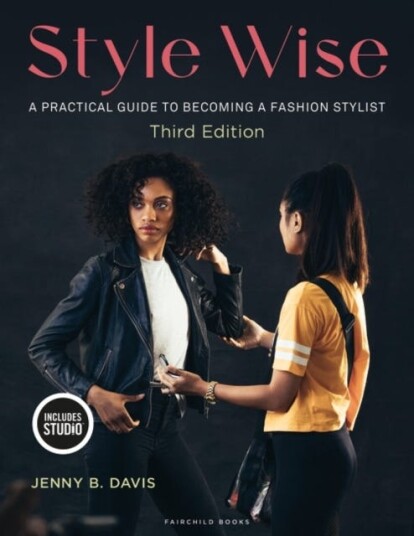 Style Wise A Practical Guide to Becoming a Fashion Stylist