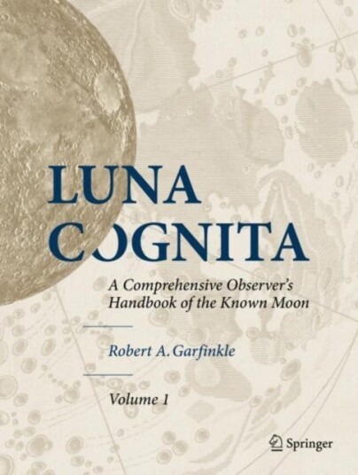 Luna Cognita A Comprehensive Observer’s Handbook of the Known Moon