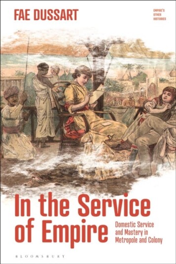 In the Service of Empire  Domestic Service and Mastery in Metropole and Colony