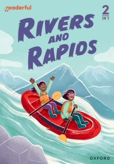 Readerful Rise: Oxford Reading Level 4: Rivers and Rapids Readerful Rise: Oxford Reading Level 4: Rivers and Rapids