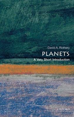 Planets: A Very Short Introduction Av David A. (Professor Of Planetary Geosciences The Open University) Rothery
