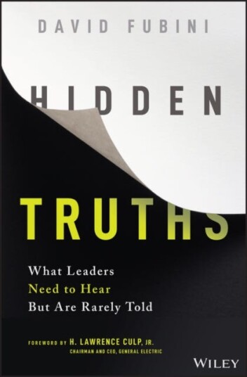 Hidden Truths What Leaders Need to Hear But Are Rarely Told
