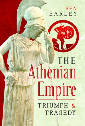 The Athenian Empire: Triumph and Tragedy