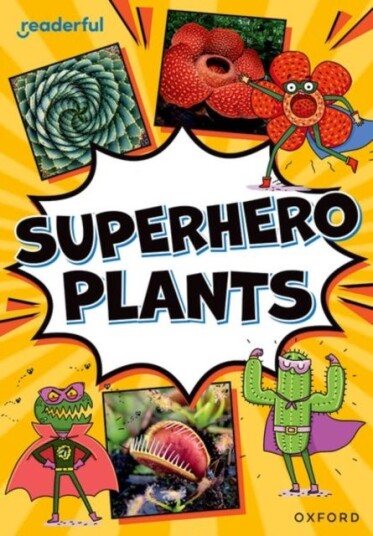 Readerful Rise: Oxford Reading Level 9: Superhero Plants Readerful Rise: Oxford Reading Level 9: Superhero Plants