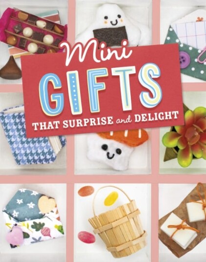 Mini Gifts that Surprise and Delight Mini Gifts that Surprise and Delight
