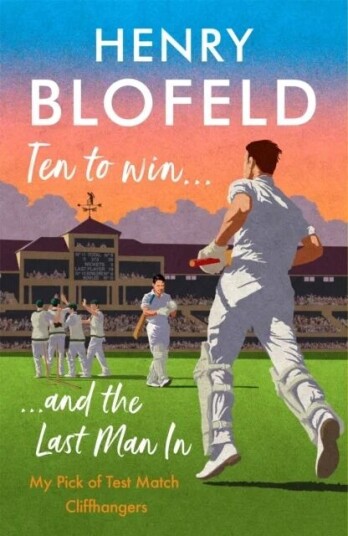Ten To Win . . . And The Last Man In Av Henry Blofeld Ten To Win . . . And The Last Man In Av Henry Blofeld