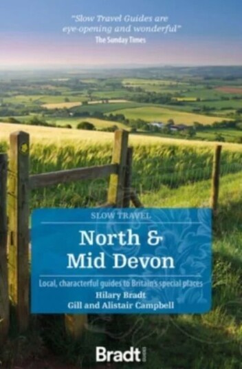 North & Mid Devon (Slow Travel) Av Gill Campbell, Alistair Campbell, Hilary Bradt North & Mid Devon (Slow Travel) Av Gill Campbell, Alistair Campbell, Hilary Bradt