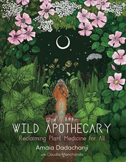 Wild Apothecary Av Amaia Dadachanji