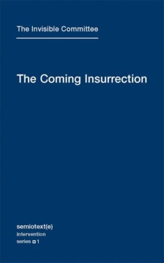 The Coming Insurrection Av The Invisible Committee The Coming Insurrection Av The Invisible Committee