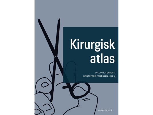 Kirurgisk Atlas | Jacob Rosenberg Og Kristoffer Andresen (Red.) | Språk: Dansk