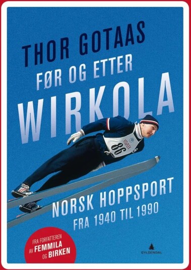 Før Og Etter Wirkola Av Thor Gotaas Før Og Etter Wirkola Av Thor Gotaas