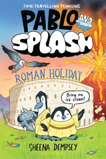 Pablo and Splash: Roman Holiday  The hilarious kids' graphic novel series about timetravelling penguins