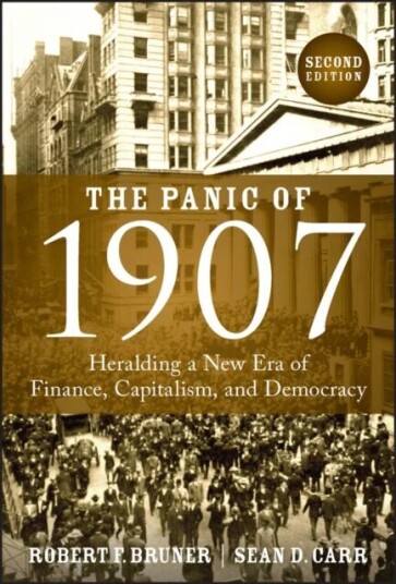 The Panic Of 1907 Av Robert F. (University Of Virginia) Bruner, Sean D. (University Of Washington) Carr