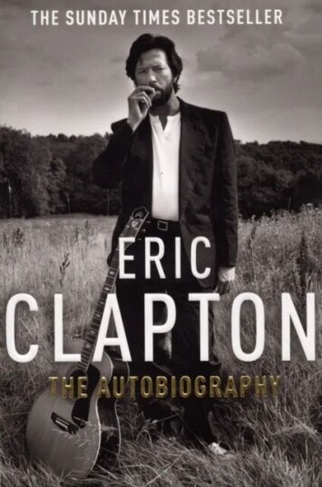Eric Clapton: The Autobiography Av Eric Clapton Eric Clapton: The Autobiography Av Eric Clapton
