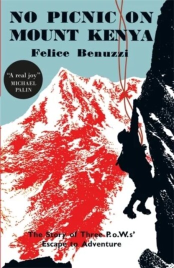 No Picnic On Mount Kenya Av Felice Benuzzi