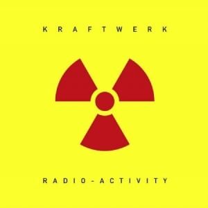 Kraftwerk  Radio-Activity Remastered