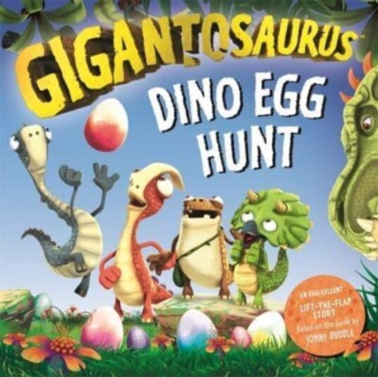 Gigantosaurus  Dino Egg Hunt  An Easter lifttheflap dinosaur story