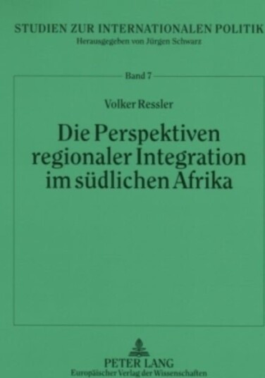 Die Perspektiven Regionaler Integration Im Suedlichen Afrika
