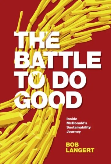 The Battle To Do Good Av Bob (Retired Vp Csr & Sustainability Mcdonald'S Corporation) Langert