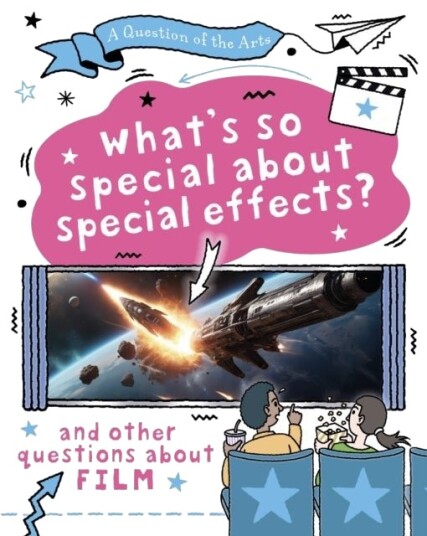 A Question of the Arts: What's So Special About Special Effects? and other questions about film A Question of the Arts: What's So Special About Special Effects? and other questions about film