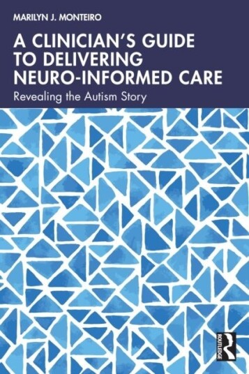 A Clinician’s Guide to Delivering Neuro Informed Care A Clinician’s Guide to Delivering Neuro Informed Care