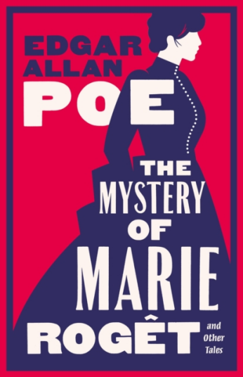 The Mystery of Marie Roget and Other Tales Fully annotated with extra material The Mystery of Marie Roget and Other Tales Fully annotated with extra material