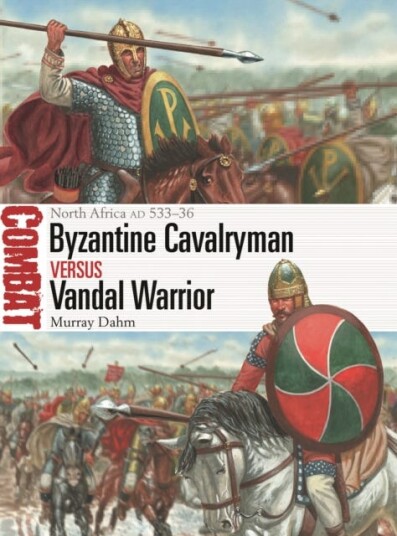 Byzantine Cavalryman vs Vandal Warrior  North Africa AD 533–36
