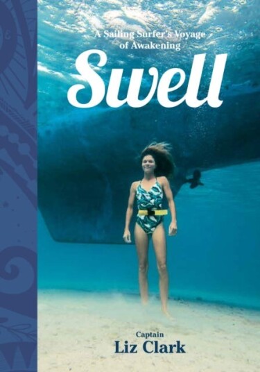 Swell A Sailing Surfer's Voyage of Awakening Swell A Sailing Surfer's Voyage of Awakening