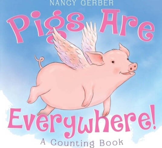 Pigs Are Everywhere! A Counting Book Pigs Are Everywhere! A Counting Book