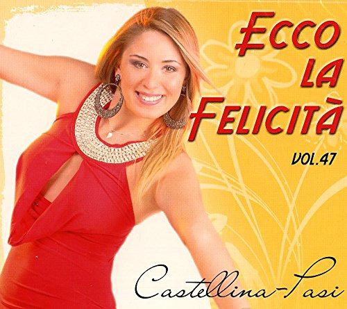 Castellina Pasi Ecco La Felicita Vol 47 CD