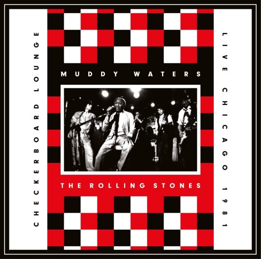 The Rolling Stones, Muddy Waters, Muddy Waters And The Rolling Stones Live At The Checkerboard Lounge (Chicago 1981) CD The Rolling Stones, Muddy Waters, Muddy Waters And The Rolling Stones Live At The Checkerboard Lounge (Chicago 1981) CD